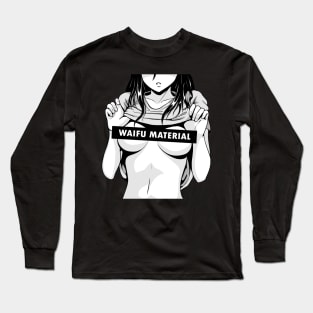 Waifu Material - Anime - Manga - Otaku Long Sleeve T-Shirt